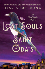 The Lost Souls of Saint Oda's (A Ruby Vaughn Mystery) by Jess Armstrong, 9781250374684