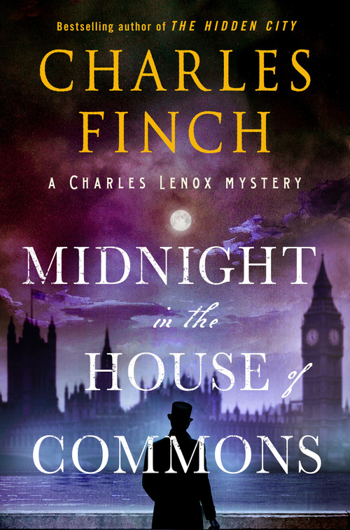 Midnight in the House of Commons (A Charles Lenox Mystery) by Charles Finch, 9781250433947
