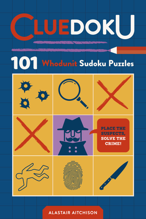 Cluedoku (101 Crime Scene Sudoku Puzzles) by Alastair Aitchison, 9781250458988
