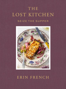 The Lost Kitchen Volume 3 (Seize the Supper) by Erin French, 9781250369628