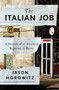 The Italian Job (A Memoir of an American Reporter in Rome) by Jason Horowitz, 9781250363350