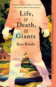 Life, and Death, and Giants (A Novel) - 9781250455918 by Ron Rindo