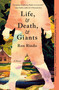 Life, and Death, and Giants (A Novel) - 9781250455918 by Ron Rindo