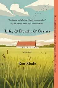 Life, and Death, and Giants (A Novel) - 9781250455918 by Ron Rindo, 9781250455918