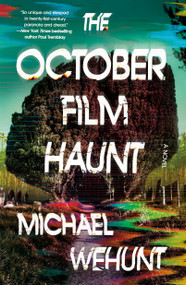 The October Film Haunt (A Novel) - 9781250333711 by Michael Wehunt, 9781250333711