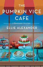 The Pumpkin Vice Cafe (A Bakeshop Mystery) by Ellie Alexander, 9781250461896
