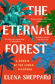 The Eternal Forest (A Memoir of the Cuban Diaspora) - 9781250895073 by Elena Sheppard, 9781250895073