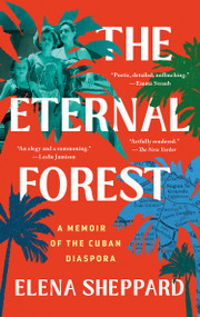 The Eternal Forest (A Memoir of the Cuban Diaspora) - 9781250895073 by Elena Sheppard, 9781250895073