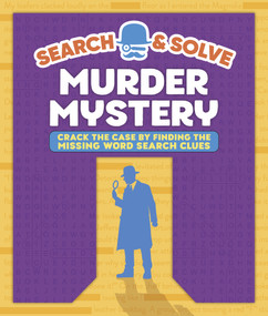 Search and Solve: Murder Mystery (Crack the Case by Finding the Missing Words) by Agnes Knight, 9781250458872