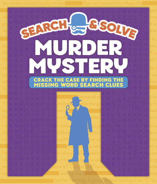 Search and Solve: Murder Mystery (Crack the Case by Finding the Missing Words) by Agnes Knight, 9781250458872