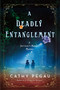 A Deadly Entanglement (A Harriman & Mancini Mystery) by Cathy Pegau, 9781250356512