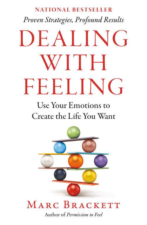 Dealing with Feeling (Use Your Emotions to Create the Life You Want) - 9781250329615 by Marc Brackett, Ph.D., 9781250329615