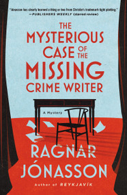 The Mysterious Case of the Missing Crime Writer (A Mystery) - 9781250408280 by Ragnar Jónasson, 9781250408280