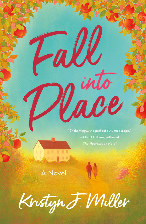 Fall into Place (A Novel) by Kristyn J. Miller, 9781250424402