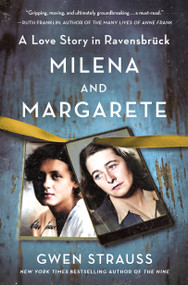 Milena and Margarete (A Love Story in Ravensbrück) - 9781250877604 by Gwen Strauss, 9781250877604
