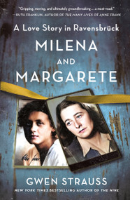 Milena and Margarete (A Love Story in Ravensbrück) - 9781250877604 by Gwen Strauss, 9781250877604