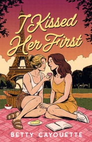 I Kissed Her First by Betty Cayouette, 9781250291196