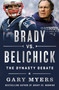 Brady vs. Belichick (The Dynasty Debate) - 9781250381217 by Gary Myers