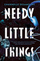 Needy Little Things - 9781250334831 by Channelle Desamours