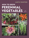 How to Grow Perennial Vegetables (Second edition) by Martin Crawford, 9781399419550