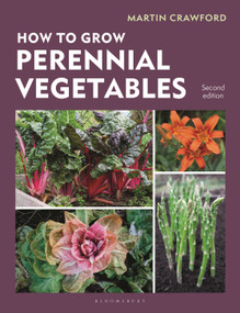 How to Grow Perennial Vegetables (Second edition) by Martin Crawford, 9781399419550