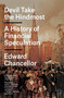 Devil Take the Hindmost (A History of Financial Speculation) by Edward Chancellor, 9781250463395