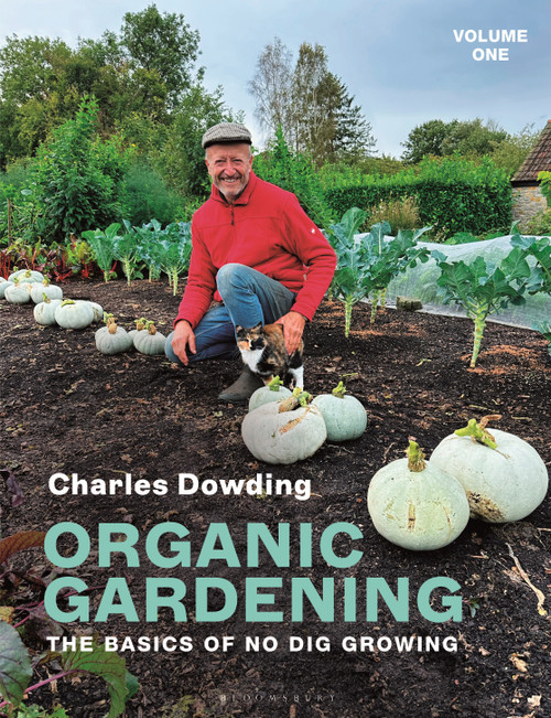 Organic Gardening (Volume 1 - The basics of no dig growing) - 9781399419611 by Charles Dowding
