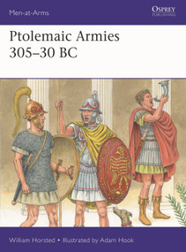 Ptolemaic Armies 305-30 BC by William Horsted, Adam Hook, 9781472871831