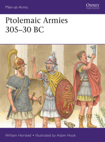 Ptolemaic Armies 305-30 BC by William Horsted, Adam Hook, 9781472871831