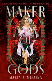 Maker of Gods by Maria Z. Medina, 9781250888266