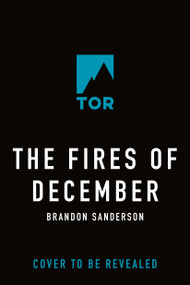 The Fires of December by Brandon Sanderson, 9781250462657