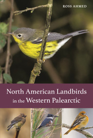 North American Landbirds in the Western Palearctic by Ross Ahmed, 9781399419130