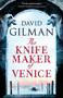 The Knife Maker of Venice by David Gilman, 9781035910373