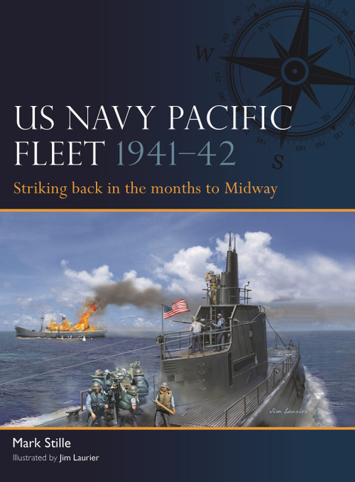 US Navy Pacific Fleet 1941-42 (Striking back in the months to Midway) by Mark Stille, Jim Laurier, 9781472867759