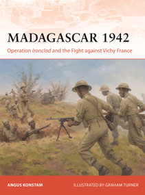 Madagascar 1942 (Operation Ironclad and the Fight against Vichy France) by Angus Konstam, Graham Turner, 9781472871695