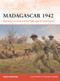 Madagascar 1942 (Operation Ironclad and the Fight against Vichy France) by Angus Konstam, Graham Turner, 9781472871695