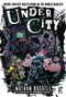 UnderCity (Weird Fantasy Roleplaying in the World Beneath) by Nathan Russell, Brainbug Design, 9781472872098