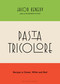Pasta Tricolore (Recipes in Green, White and Red) by Jacob Kenedy, 9798260200445
