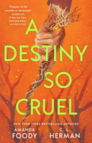 A Destiny So Cruel by Amanda Foody, C. L. Herman, 9781250873187