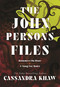 The John Persons Files (Hammers on Bone and A Song for Quiet) by Cassandra Khaw, 9781250437082