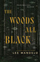 The Woods All Black - 9781250455116 by Lee Mandelo, 9781250455116