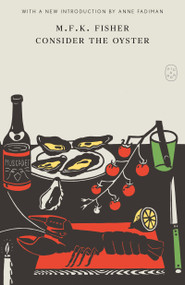 Consider the Oyster - 9781250457813 by M.F.K. Fisher, Anne Fadiman