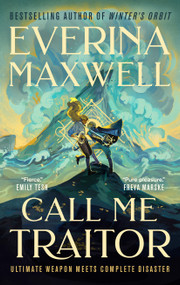 Call Me Traitor by Everina Maxwell, 9781250362339