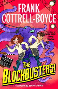 The Blockbusters! by Frank Cottrell-Boyce, Steven Lenton, 9781035033898