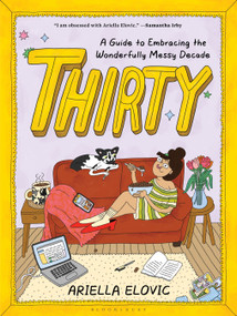 Thirty (A Guide to Embracing the Wonderfully Messy Decade) by Ariella Elovic, 9781639737635