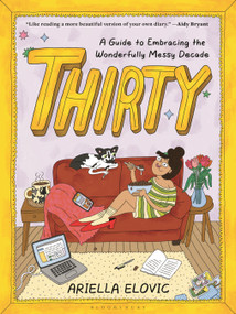 Thirty (A Guide to Embracing the Wonderfully Messy Decade) by Ariella Elovic, 9781639737635