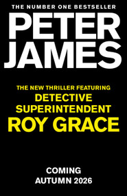 The New Roy Grace Thriller by Peter James, 9781529090116