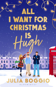 All I Want for Christmas Is Hugh by Julia Boggio, 9781037203435