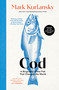 Cod (A Biography of the Fish that Changed the World) - 9781639738618 by Mark Kurlansky