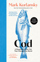 Cod (A Biography of the Fish That Changed the World) - 9781639738618 by Mark Kurlansky